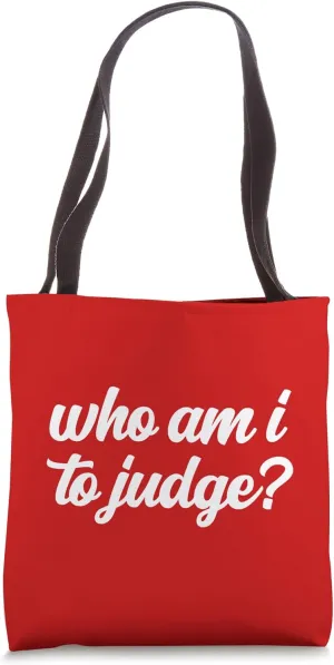 Who Am I To Judge No Judgment God Catholic Church Christian Tote Bag