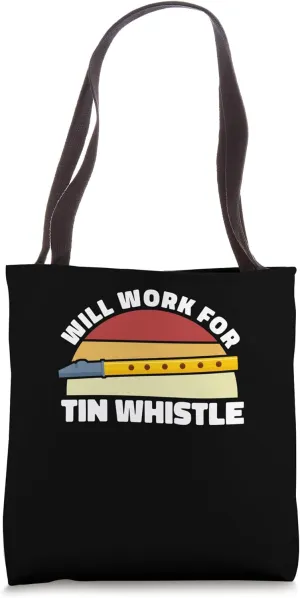 Will Work For Tin Whistle Music Teacher Student Tote Bag