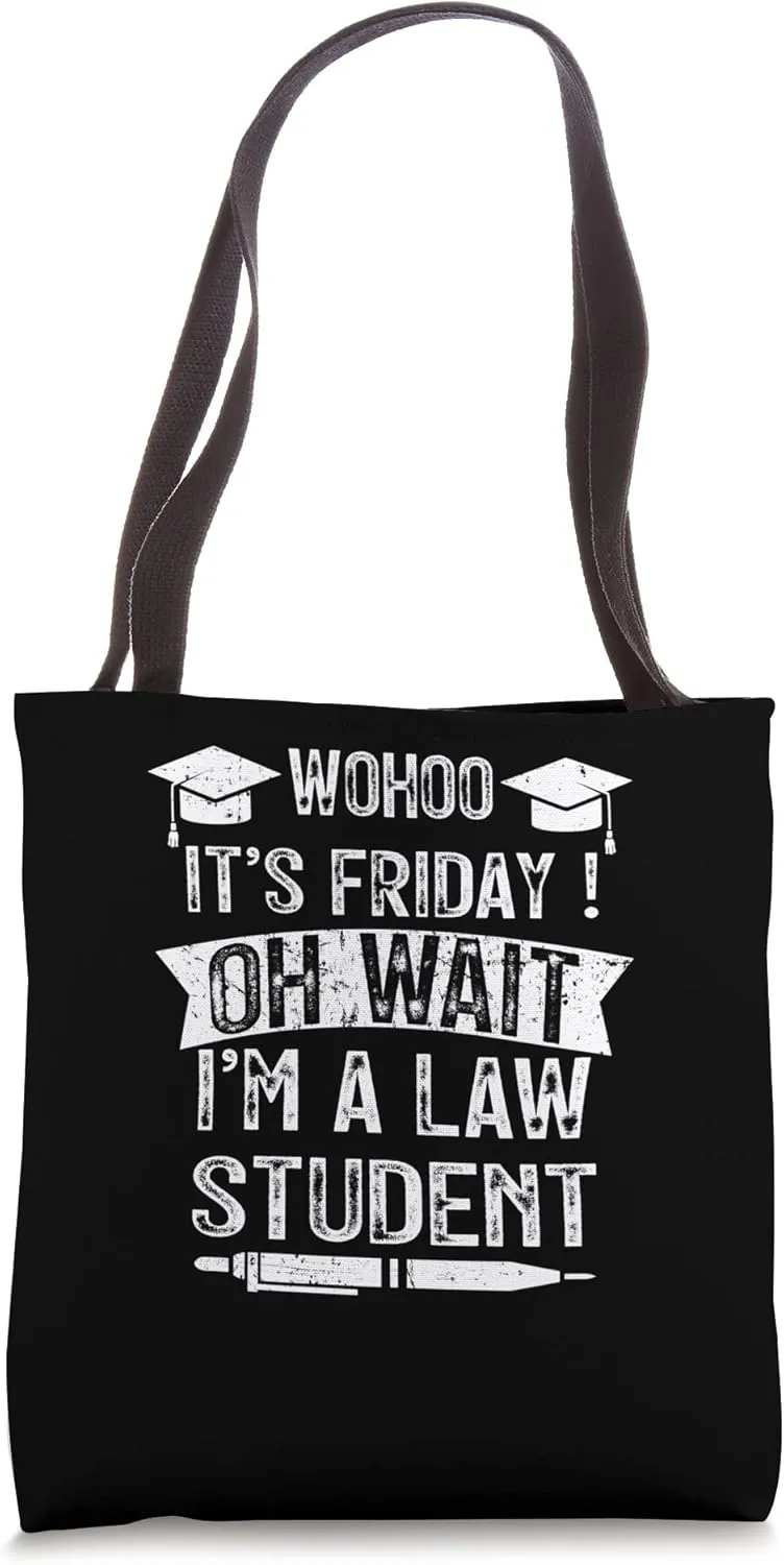 Wohoo it's Friday oh wait I'm a Law Student Jury Consultant Tote Bag