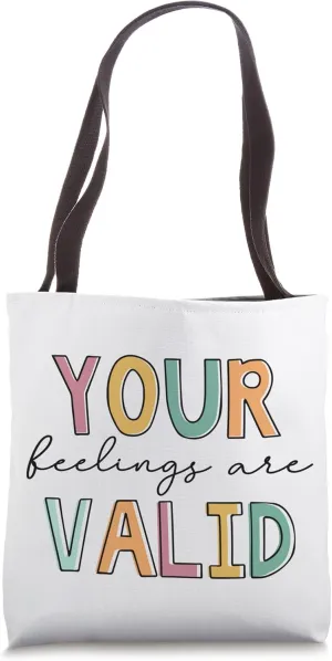 Your Feelings Are Valid Tote Bag